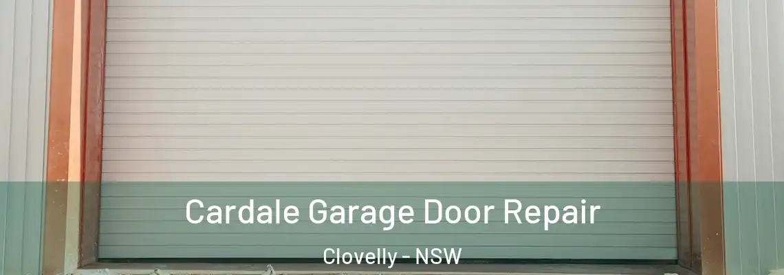  Cardale Garage Door Repair Clovelly - NSW