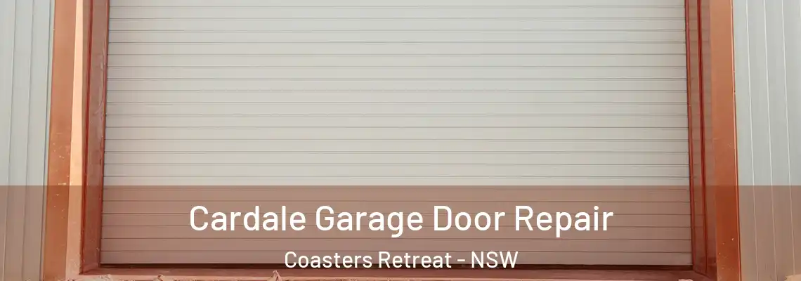 Cardale Garage Door Repair Coasters Retreat - NSW