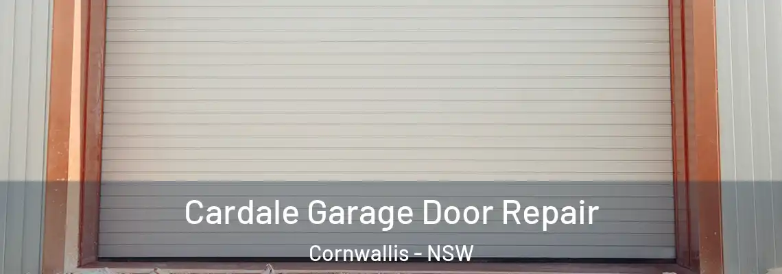 Cardale Garage Door Repair Cornwallis - NSW