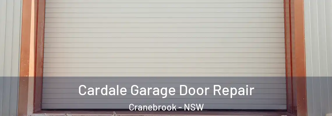 Cardale Garage Door Repair Cranebrook - NSW