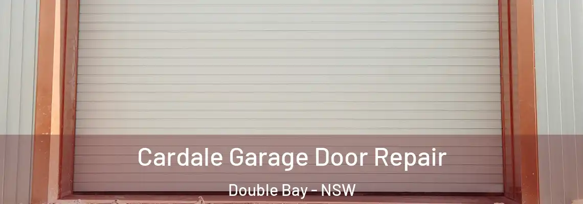 Cardale Garage Door Repair Double Bay - NSW