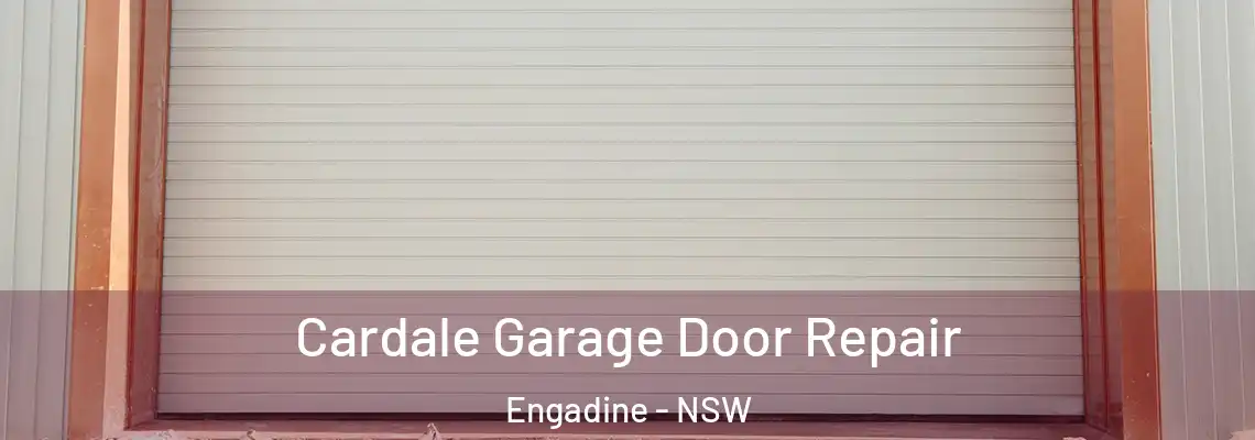 Cardale Garage Door Repair Engadine - NSW