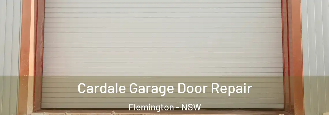Cardale Garage Door Repair Flemington - NSW
