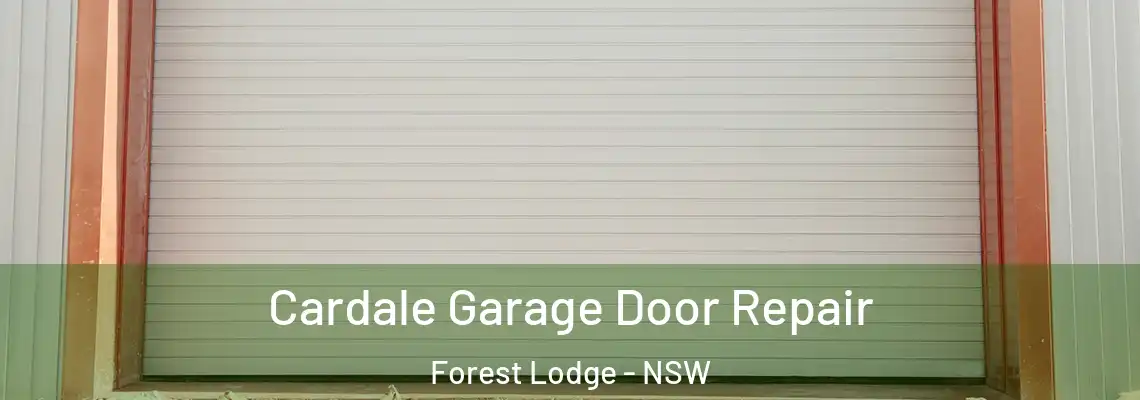 Cardale Garage Door Repair Forest Lodge - NSW