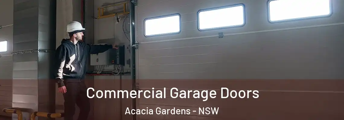 Commercial Garage Doors Acacia Gardens - NSW
