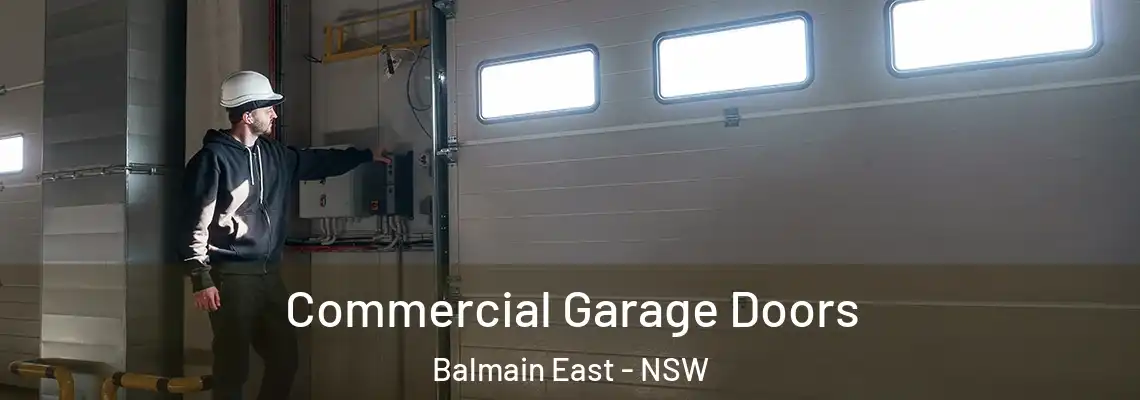 Commercial Garage Doors Balmain East - NSW