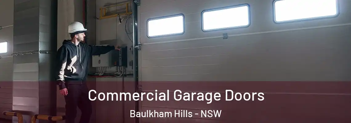 Commercial Garage Doors Baulkham Hills - NSW