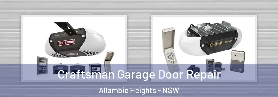 Craftsman Garage Door Repair Allambie Heights - NSW
