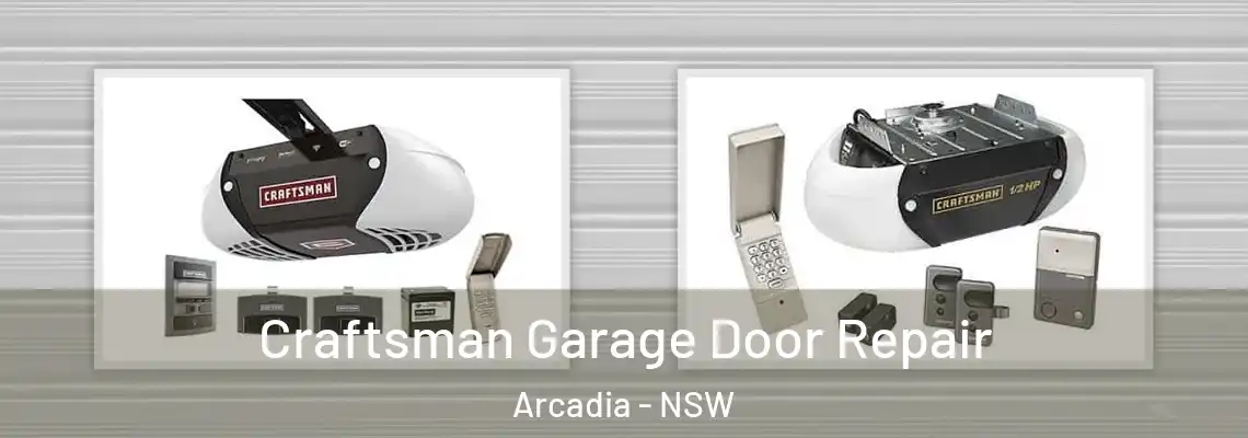 Craftsman Garage Door Repair Arcadia - NSW