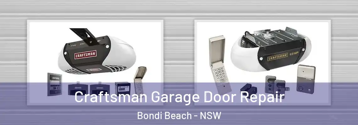 Craftsman Garage Door Repair Bondi Beach - NSW