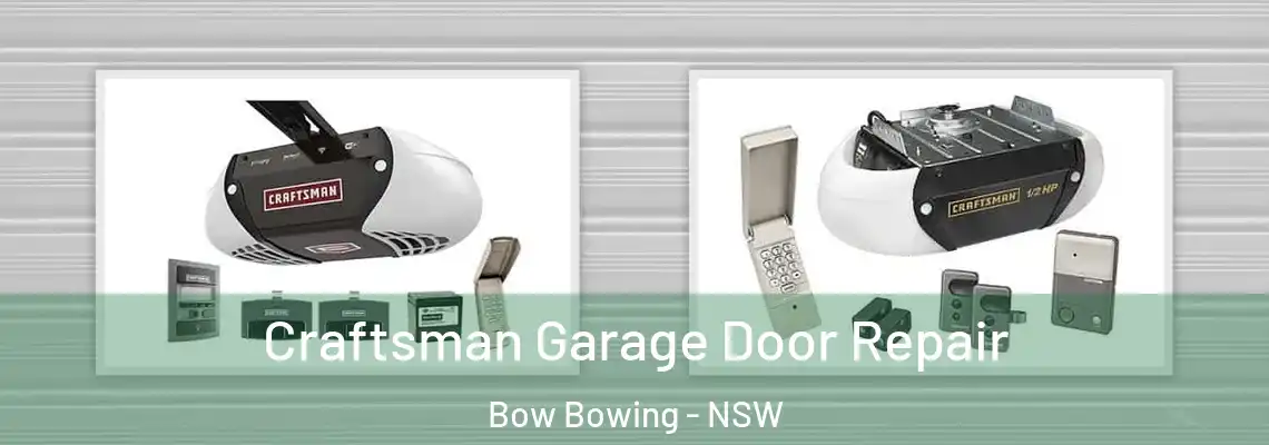 Craftsman Garage Door Repair Bow Bowing - NSW