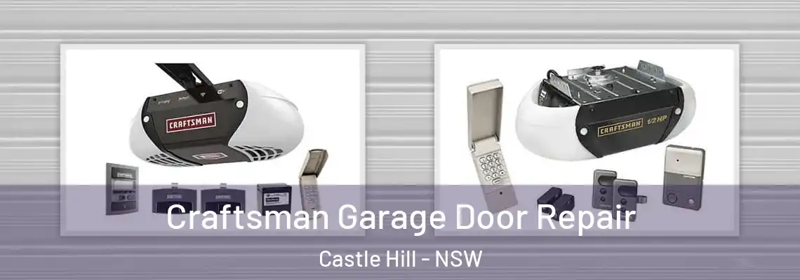 Craftsman Garage Door Repair Castle Hill - NSW