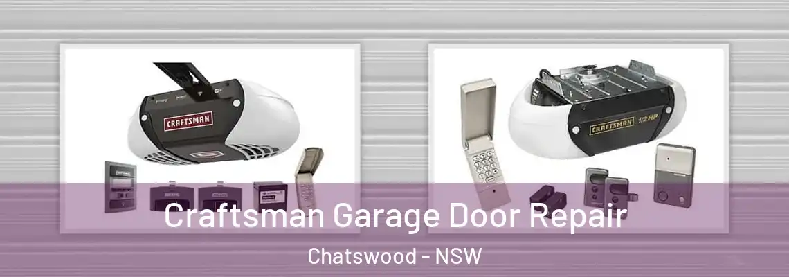 Craftsman Garage Door Repair Chatswood - NSW