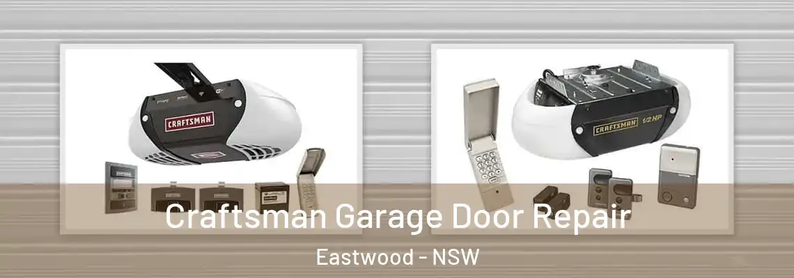 Craftsman Garage Door Repair Eastwood - NSW