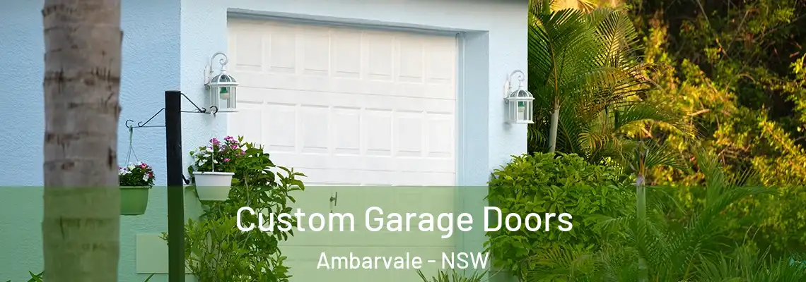Custom Garage Doors Ambarvale - NSW