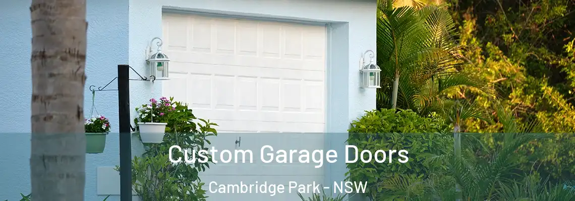 Custom Garage Doors Cambridge Park - NSW