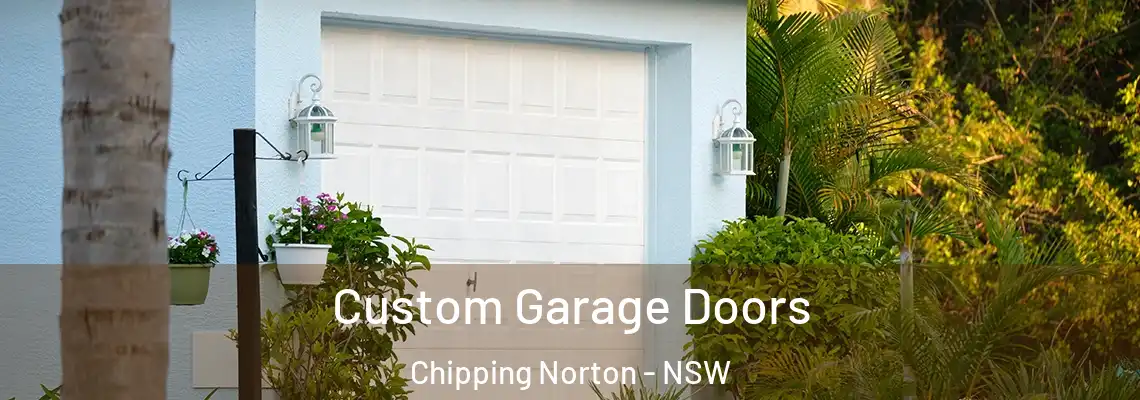 Custom Garage Doors Chipping Norton - NSW