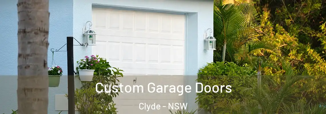 Custom Garage Doors Clyde - NSW