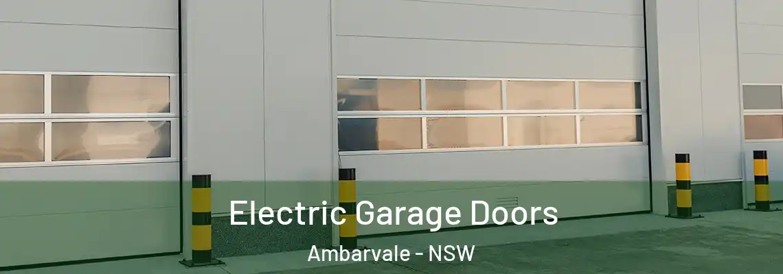 Electric Garage Doors Ambarvale - NSW