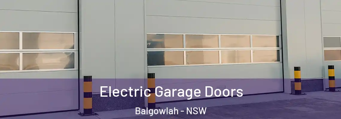 Electric Garage Doors Balgowlah - NSW