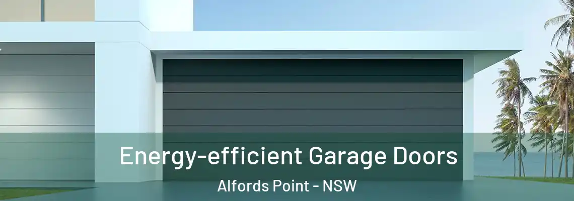 Energy-efficient Garage Doors Alfords Point - NSW