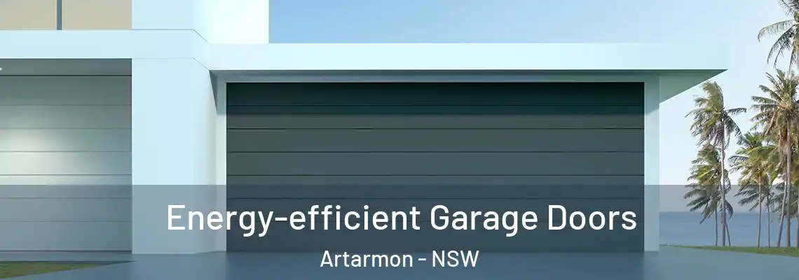 Energy-efficient Garage Doors Artarmon - NSW