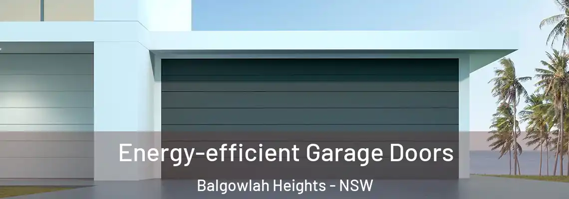 Energy-efficient Garage Doors Balgowlah Heights - NSW