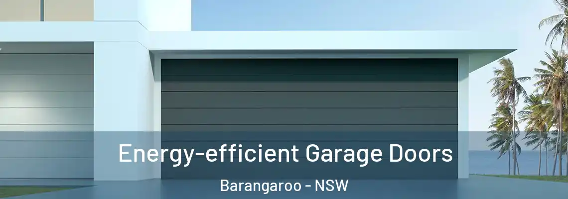Energy-efficient Garage Doors Barangaroo - NSW