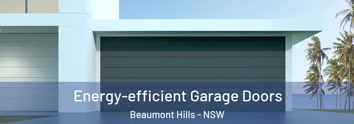  Energy-efficient Garage Doors Beaumont Hills - NSW
