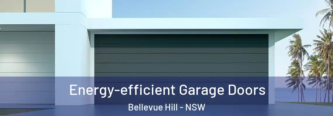Energy-efficient Garage Doors Bellevue Hill - NSW