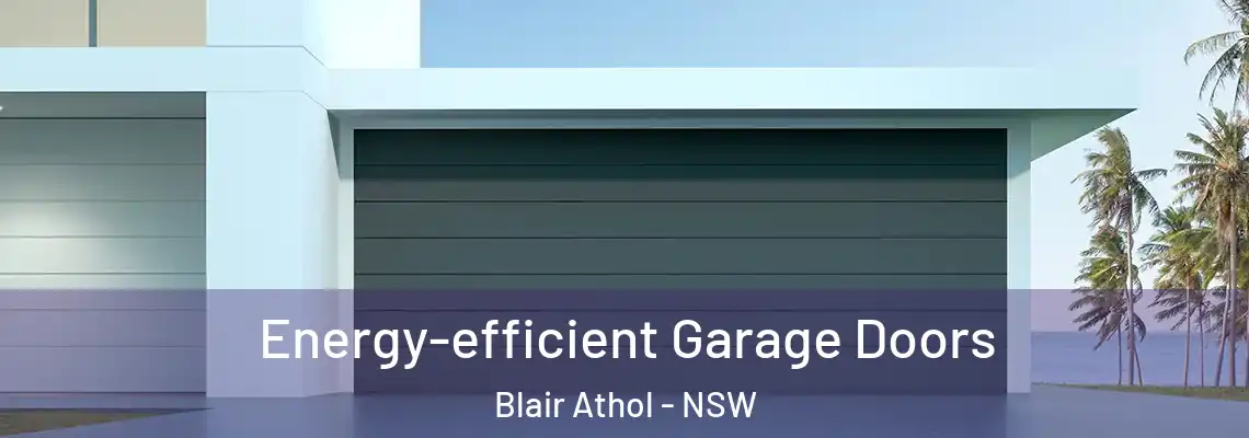 Energy-efficient Garage Doors Blair Athol - NSW