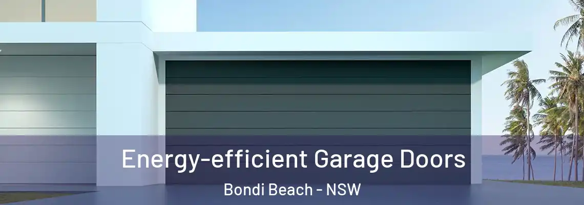 Energy-efficient Garage Doors Bondi Beach - NSW