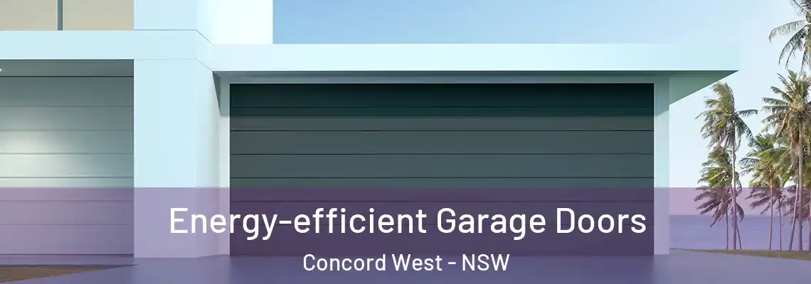 Energy-efficient Garage Doors Concord West - NSW