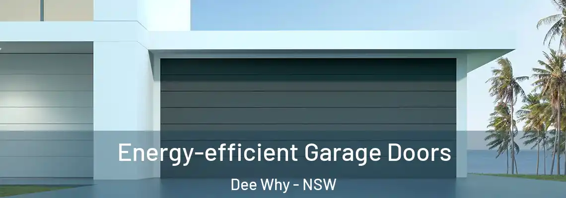 Energy-efficient Garage Doors Dee Why - NSW