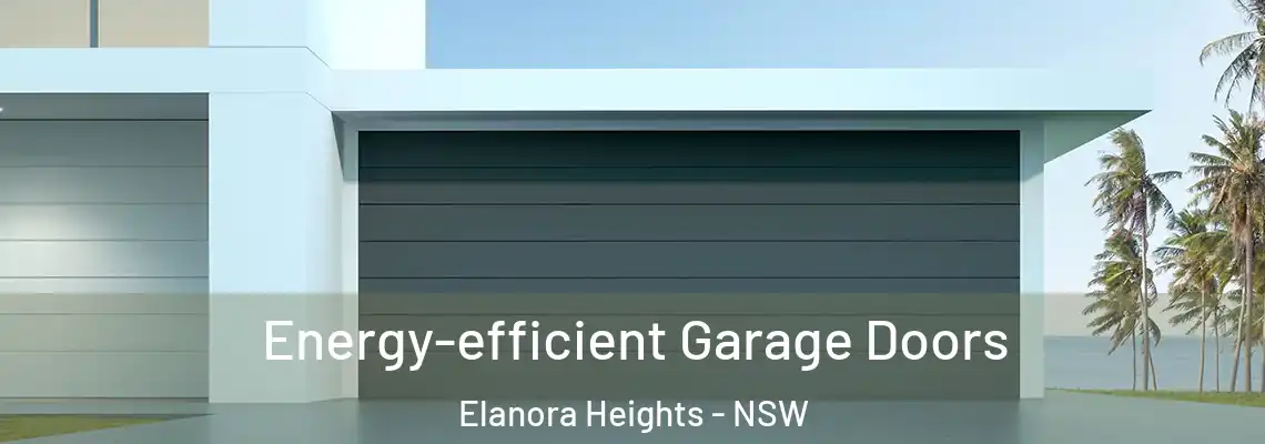 Energy-efficient Garage Doors Elanora Heights - NSW