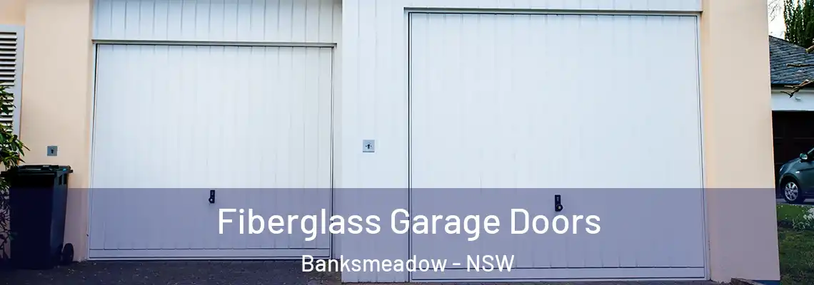 Fiberglass Garage Doors Banksmeadow - NSW