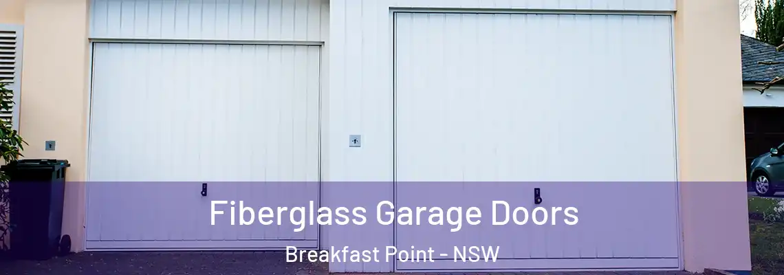 Fiberglass Garage Doors Breakfast Point - NSW