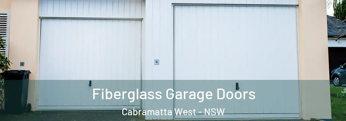 Fiberglass Garage Doors Cabramatta West - NSW