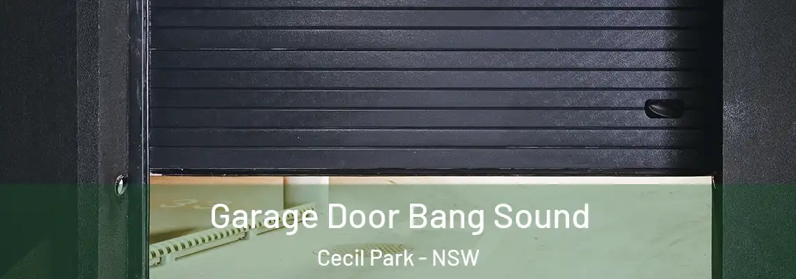 Garage Door Bang Sound Cecil Park - NSW