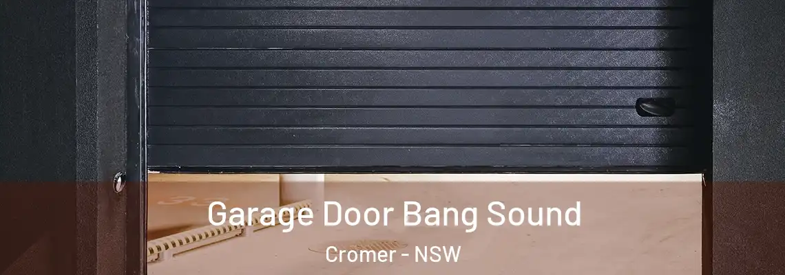 Garage Door Bang Sound Cromer - NSW