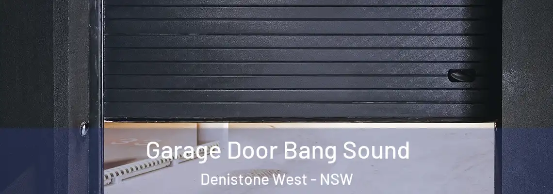 Garage Door Bang Sound Denistone West - NSW