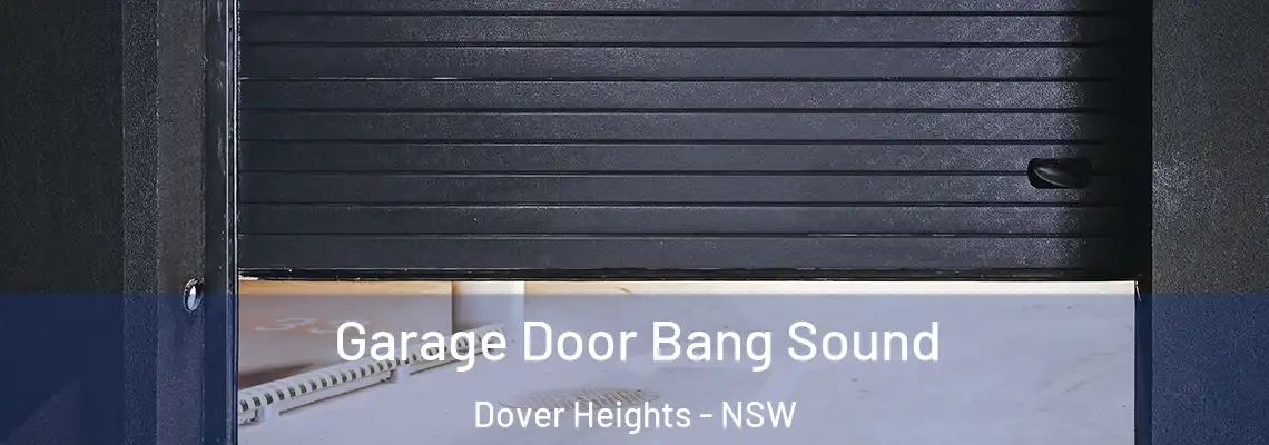 Garage Door Bang Sound Dover Heights - NSW