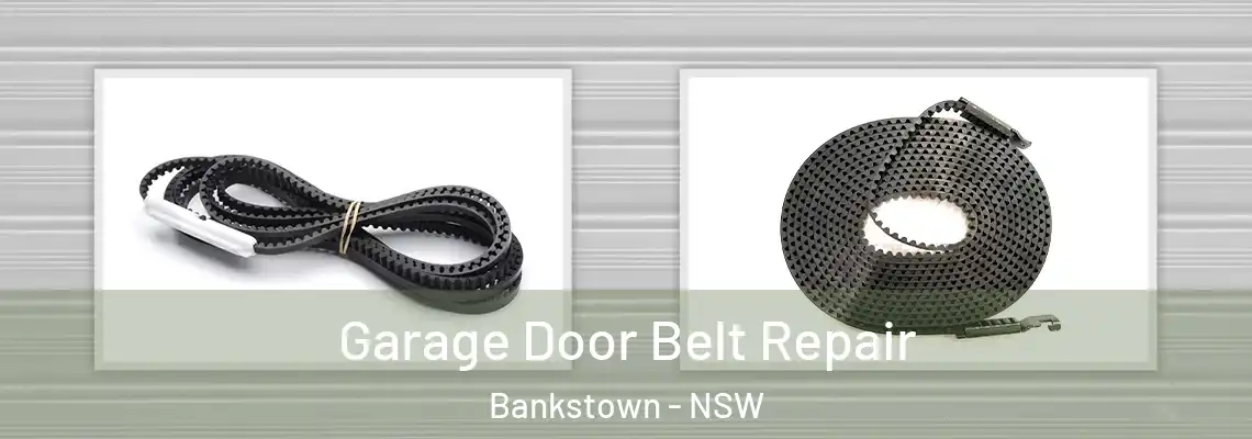 Garage Door Belt Repair Bankstown - NSW