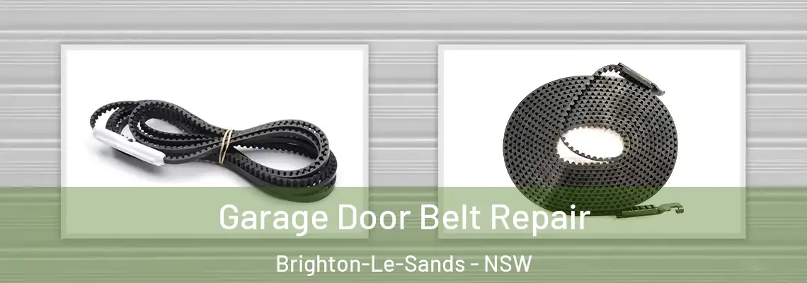 Garage Door Belt Repair Brighton-Le-Sands - NSW