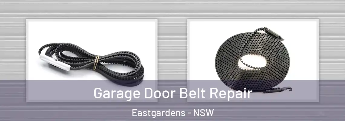 Garage Door Belt Repair Eastgardens - NSW