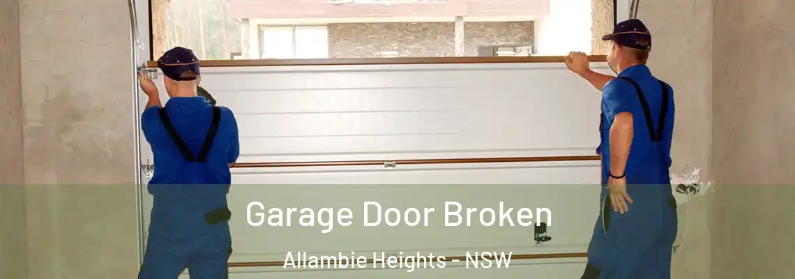 Garage Door Broken Allambie Heights - NSW