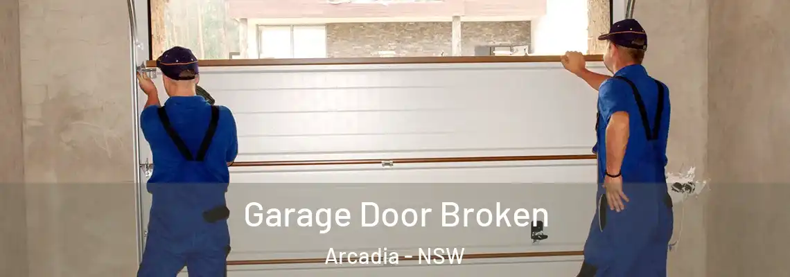 Garage Door Broken Arcadia - NSW