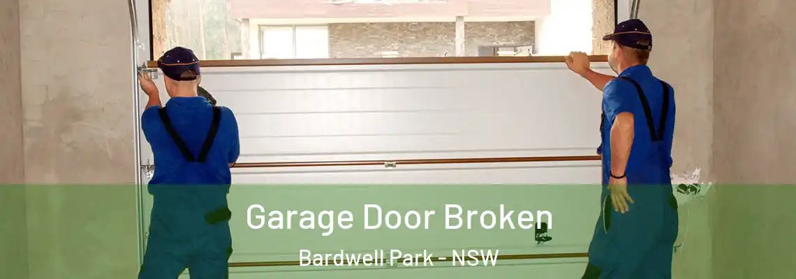 Garage Door Broken Bardwell Park - NSW