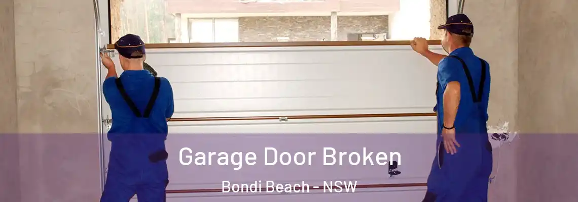 Garage Door Broken Bondi Beach - NSW