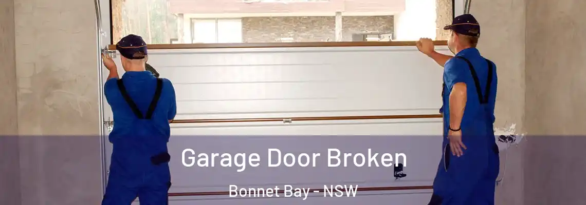 Garage Door Broken Bonnet Bay - NSW